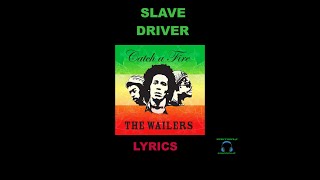 Slave Driver  Bob Marley lyrics [upl. by Adal185]