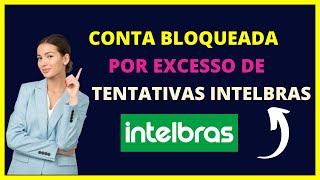 Conta bloqueada por excesso de tentativas Intelbras [upl. by Ardnekahs]