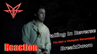 BreakDown Falling In Reverse  quotIm Not a Vampire Revampedquot [upl. by Leaper]