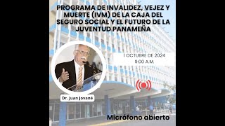 El IVM de la CSS en Panamá y el futuro de la juventud por el Dr Juan Jované [upl. by Curkell]