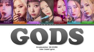 AI COVER Dreamcatcher  GODS Color Coded Lyrics [upl. by Llennod]