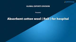 Absorbent cotton wool for hospital  Best quality Absorbent cotton wool exporter  Labh Group [upl. by Bringhurst]