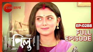 Pilu  Full Ep  288  Oct 27 2022  Zee Bangla [upl. by Sanford]