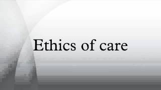 Ethics of care [upl. by Sigfrid]