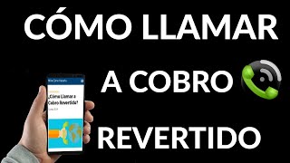 Cómo Llamar a Cobro Revertido [upl. by Biddle]