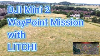 DJI Mini 2 Powered Up with LITCHI  Waypoint Mission [upl. by Adnoraj652]