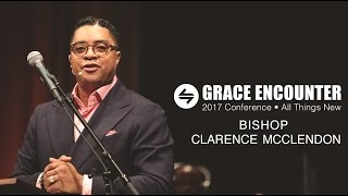 Bishop Clarence McClendon  We Are Accepted  Grace Encounter 2017 [upl. by Heffron]