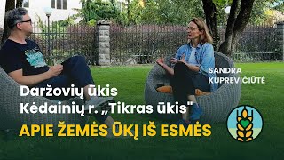 APIE ŽEMĖS ŪKĮ SU SANDRA KUPREVIČIŪTE  Kėdainių r „Tikras ūkisquot 2024 08 01 [upl. by Aydan419]