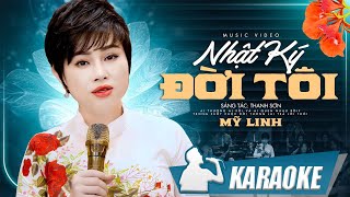 Nhật Kí Đời Tôi  Mỹ Linh  Karaoke tone nữ  ngược thời gian trở về quá khứ phút giây chạnh lòng [upl. by Varion]