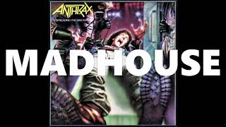 Anthrax  Madhouse Remastered 2020 [upl. by Ikcin682]