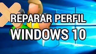 Cómo reparar un perfil de usuario dañado en Windows 10 wwwinformaticovitoriacom [upl. by Rosemarie]