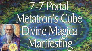 7724 Portal Metatron’s Cube Manifesting Your Dreams amp Desires [upl. by Aerdnna]