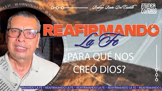 ¿PARA QUÉ NOS CREÓ DIOS REAFIRMANDO LA FE 📺 11ABRIL2024 [upl. by Akemahc]