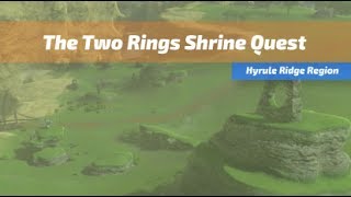 The Two Rings Shrine Quest  The Legend of Zelda Breath of the Wild [upl. by Ardeha]