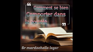 Comment se bien comporter dans la societe [upl. by Jamila]