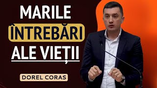 Dorel Coraș  Marile întrebări ale vieții  PREDICĂ 2023 [upl. by Nauq969]