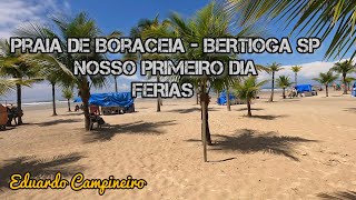 Férias em Bertioga  Praia de Boraceia nosso primeiro dia [upl. by Odicalp]