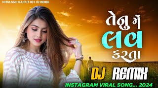 તેનું મેં લવ કરતાં  DJ REMIX  HINDI SONG 2024  DEDI Mixx  VISHAL DJ CHHATRALA [upl. by Akemrehs]