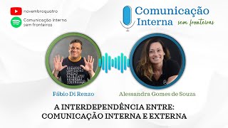 A interdependência entre Comunicação Interna e Externa com Alessandra Gomes de Souza 20 [upl. by Ulane]