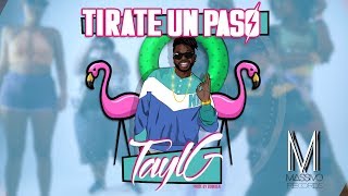 Tayl G  Tírate Un Paso Video Oficial [upl. by Iadahs1]