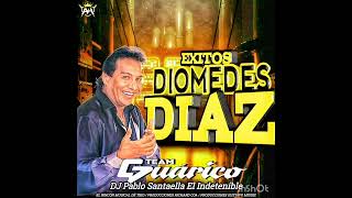 💯 EXITOS DIOMEDES DÍAZ TEAM GUÁRICO EN LAS MEZCLAS DJ PABLO SANTAELLA EL INDETENIBLE [upl. by Doowyah]