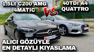 Mercedes C200 4Matic vs Audi A4 40TDI Quattro Detaylı Karşılaştırması [upl. by Pascasia]