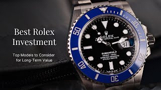 Best Rolex for Investment  Top Picks to Maximize Your Return [upl. by Upshaw913]