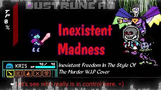 Dustrune Au Inexistent Madness『Inexistent Freedom In The Style Of The Murder WIP Cover』 [upl. by Barmen]