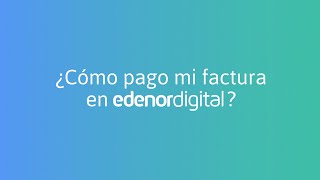 ¿Cómo pago mi factura en edenordigital [upl. by Epotimet]