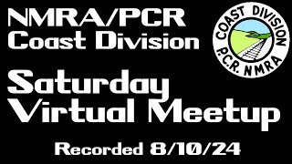 Recording of the August 10 2024 Virtual Meetup of the NMRA Coast Division [upl. by Enyak]