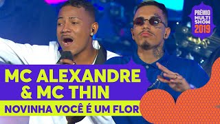 Novinha Você é uma Flor Ao vivo  Mc Alexandre e Mc Thin  ESQUENTA PRÊMIO MULTISHOW [upl. by Yand]