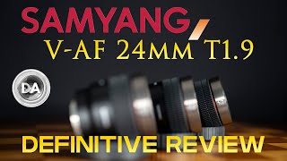 Samyang VAF 24mm T19 Definitive Review  Hybrid Fun for Stills and Video [upl. by Ecylahs]