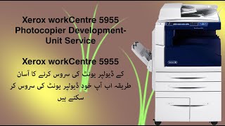 Xerox 5955 Development Unit Service  workcentre 5955 k developer unit ki service karne ka tariqa [upl. by Wappes44]