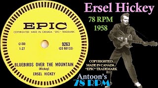 Ersel Hickey  Bluebirds Over The Mountain  Epic 78 rpm  1958 Canada [upl. by Gruchot]