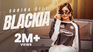 Blackia  Official Music Video  Sarika Gill  Shree brar  Desi Crew  New Punjabi Song 2024 [upl. by Clarita]