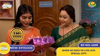 NEW Ep 4209  Bhide ne Sonu ke Liye Laya Special Gift  Taarak Mehta Ka Ooltah Chashmah [upl. by Appilihp694]