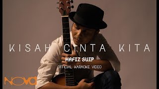 Kisah Cinta Kita  HAFIZ SUIP  Official Karaoke Video [upl. by Warde616]