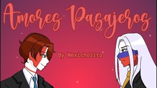 Capítulo 1 parte 2 fragmentos Amores Pasajeros Countryhumans Canmex o Rusmex  Club Fandups [upl. by Knepper]