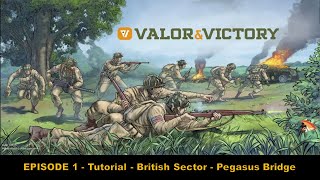 EPISODE 1  Tutorial  British Sector  Pegasus Bridge [upl. by Anawahs]