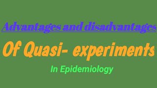 Advantage amp disadvantage of quasi experimental study design in Epidemiology [upl. by Jeffers]