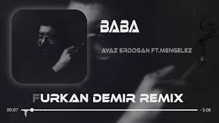 Ayaz erdoğan  Baba  Furkan Demir Remix [upl. by Jonny]