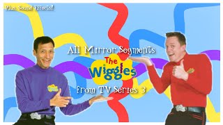 The Wiggles TV Series 3 All Mirror Segments [upl. by Osrock]