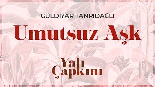 Umutsuz Aşk Yalı Çapkını Original Soundtrack Vol1  Güldiyar Tanrıdağlı [upl. by Uyr]