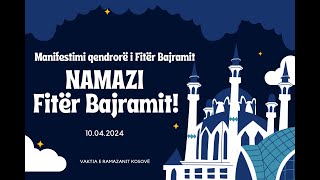 NAMAZI I FITER BAJRAMIT  Manifestimi qendrorë 10042024 [upl. by Hanaj]