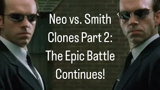 Neo vs Smith Clones Part 2 The Epic Battle Continues 🕶️⚔️quot [upl. by Zoe]