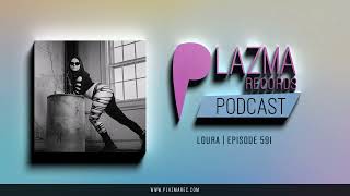 Loura  Plazma Records Episode 591 [upl. by Nodnar733]