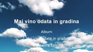 Mai vino odata in gradina album [upl. by Akinirt]