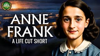 Anne Frank  The Diary of a Life Cut Short Documentary [upl. by Zetrac]