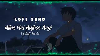 Milne Hai Mujhse Aayi  Lofi Version  Soulful Rendition  Aashiqui 2 [upl. by Nnylaf31]