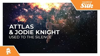 ATTLAS amp Jodie Knight  Used To The Silence Monstercat Release [upl. by Betty]